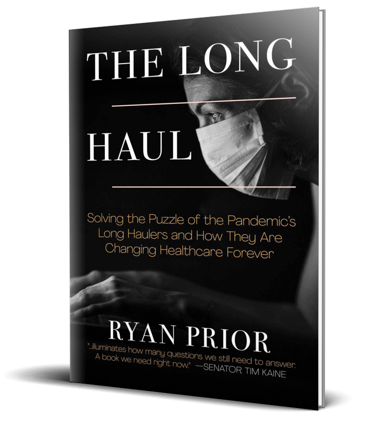 A book cover that reads: "The Long Haul: Solving the Puzzle of the Pandemic's Long Haulers and How They Are Changing Healthcare Forever" by Ryan Prior.